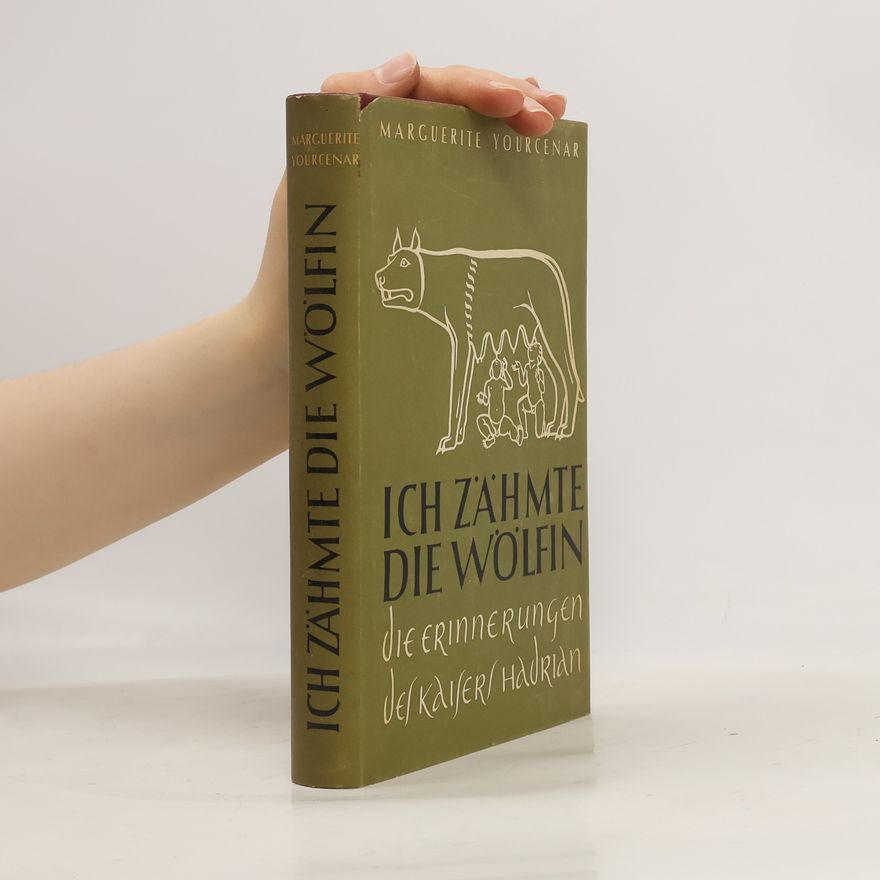 Marguerite Yourcenar Ich zähmte die Wölfin