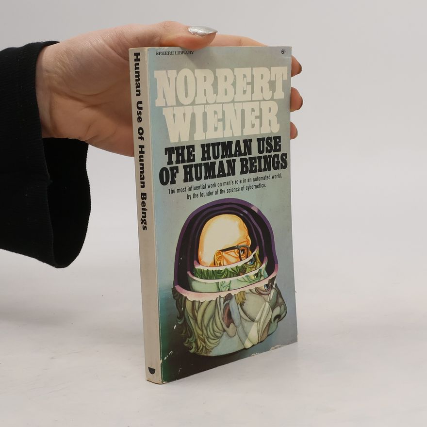 Norbert Wiener The Human Use of Human Beings