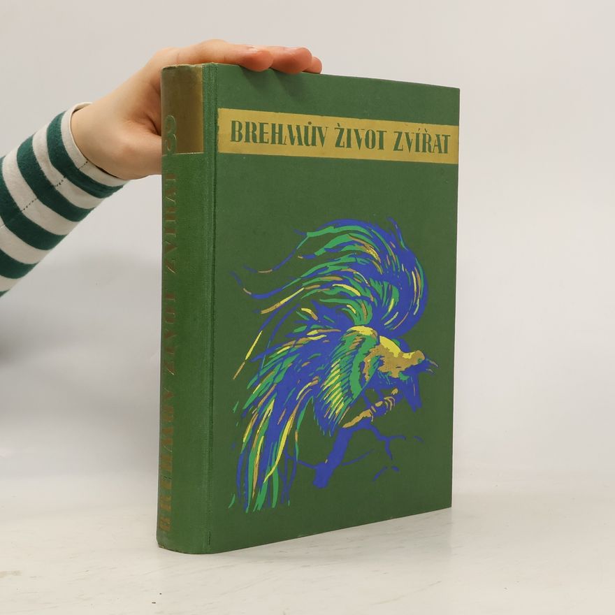 Alfred Edmund Brehm Brehmův život zvířat 3