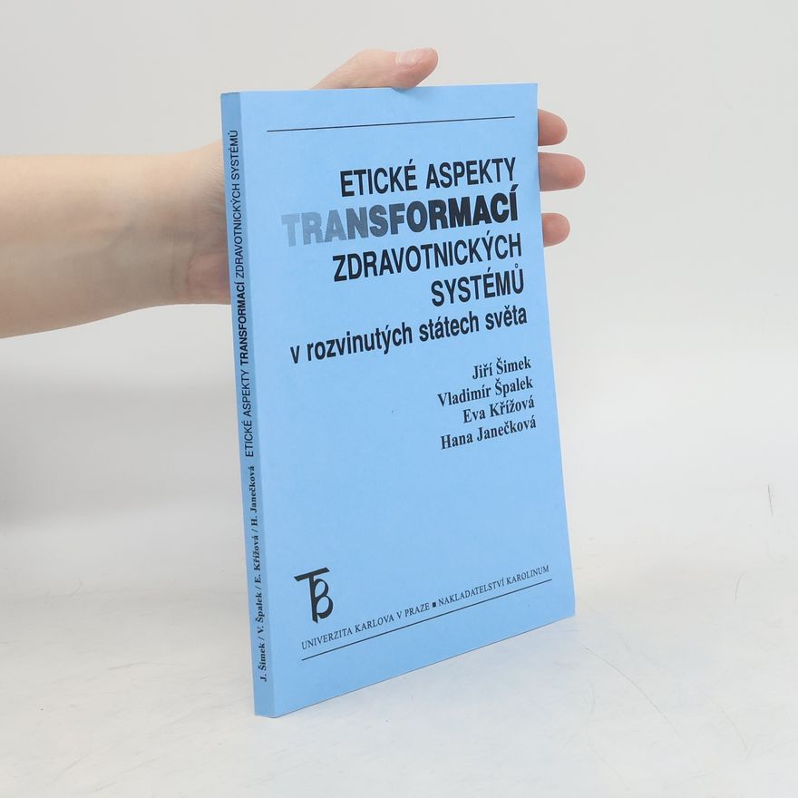 Šimek Jiří a Etické aspekty transformací zdravotnických systémů v rozvinutých státech světa