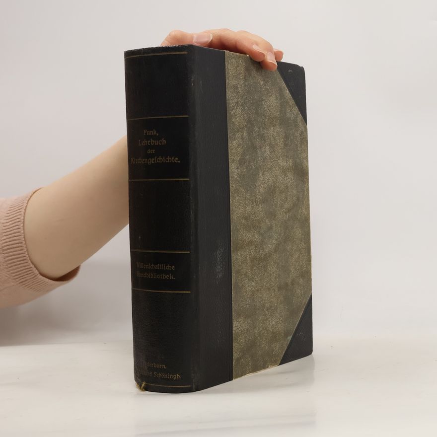 F. X. Von Funk Lehrbuch der Kirchengeschichte