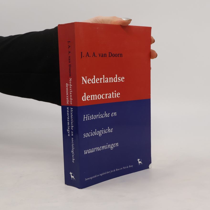 Jos de Beus Nederlandse democratiehistorische en sociologische waarnemingen