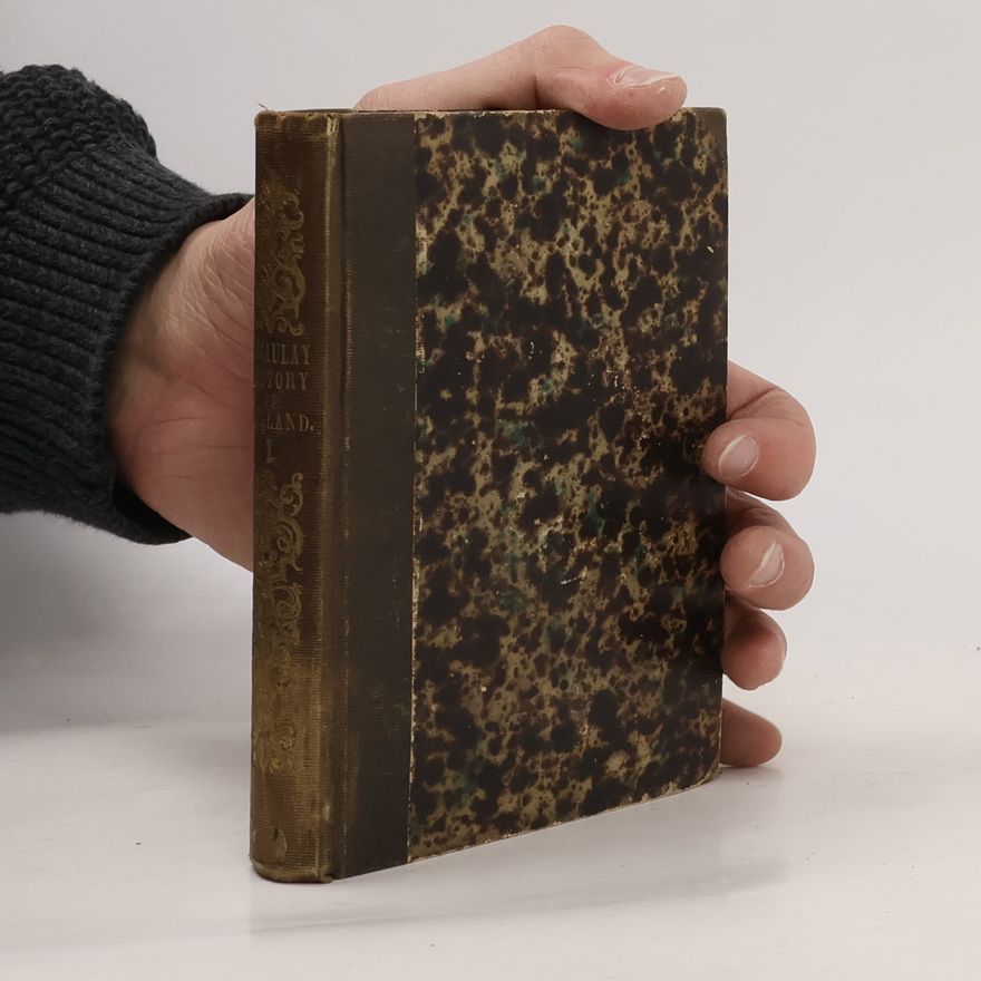 Thomas Babington Macaulay Collection of British Authors. The History of England Vol I.
