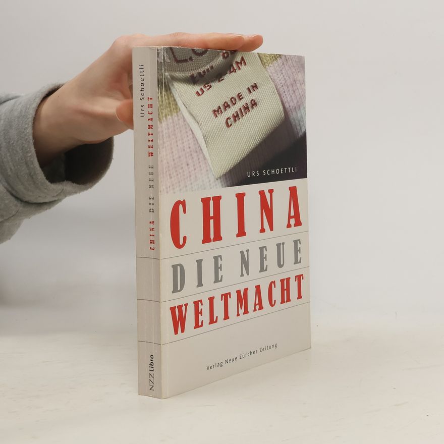 Urs Schoettli China - Die neue Weltmacht