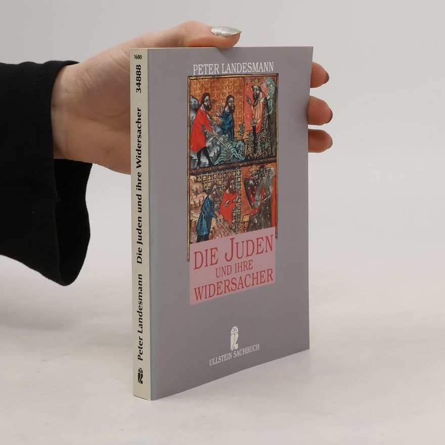 Peter Landesmann Die Juden und ihre Widersacher
