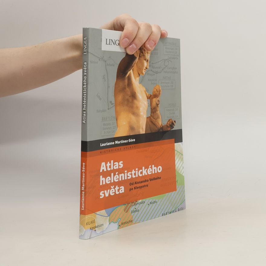 Various authors Atlas helénistického světa - Od Alexandra Velikého po Kleopatru