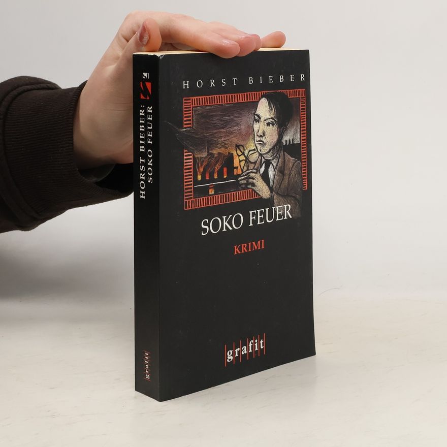 Horst Bieber Soko Feuer. Kriminalroman