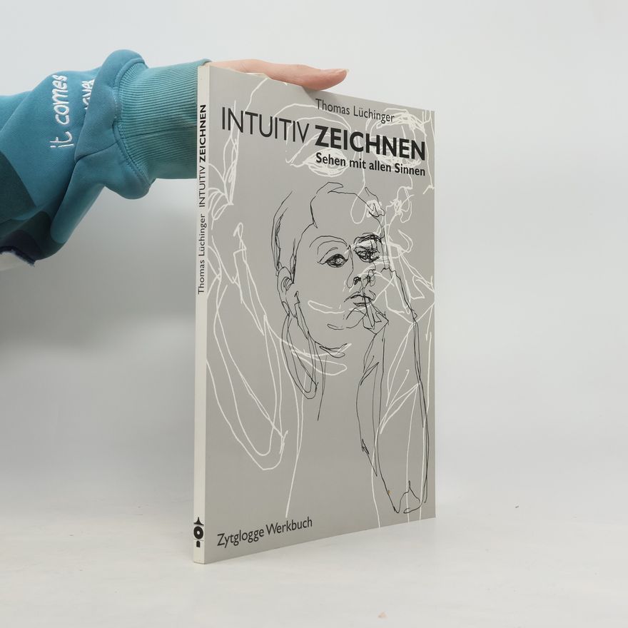 Thomas Lüchinger Intuitiv zeichnen