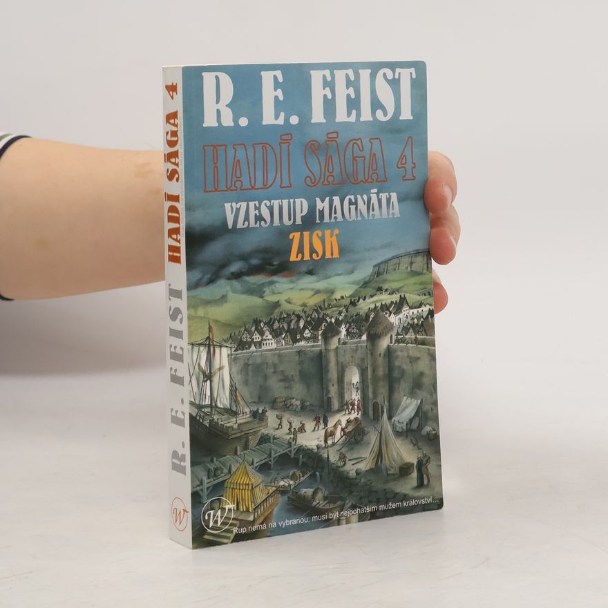 Raymond Elias Feist Hadí sága 4. Vzestup magnáta. Zisk