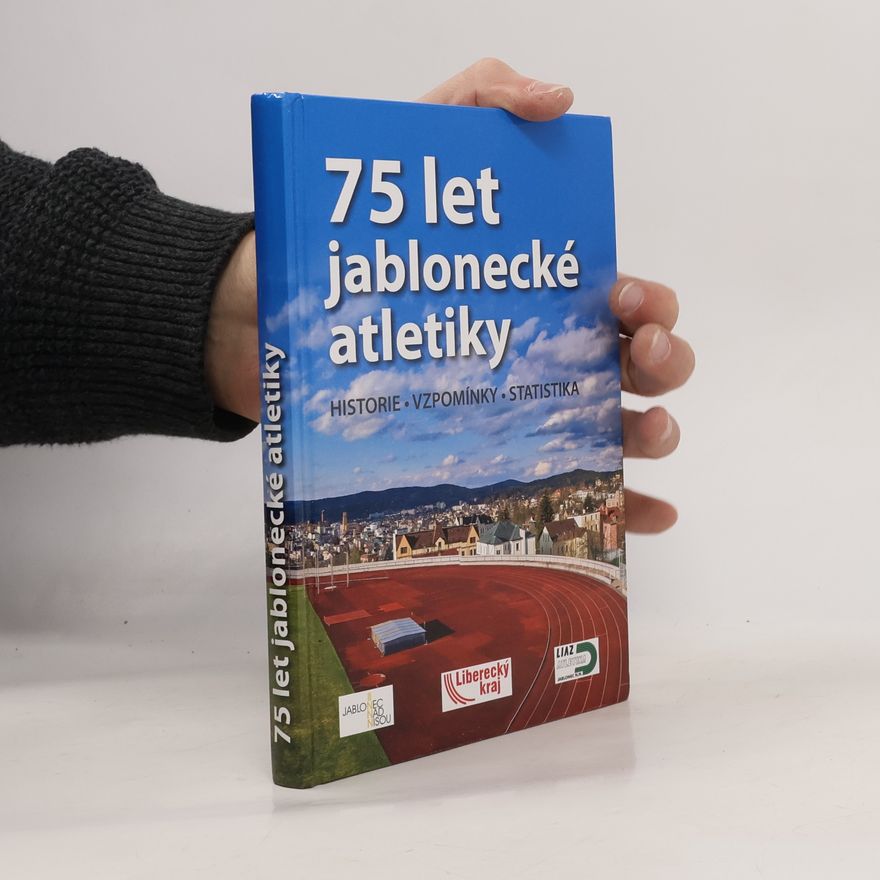 Miroslav Vavřín 75 let jablonecké atletiky : historie, vzpomínky, statistika