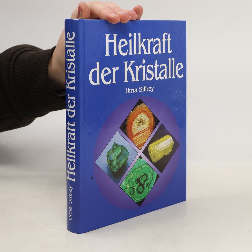 Uma Silbey Heilkraft der Kristalle