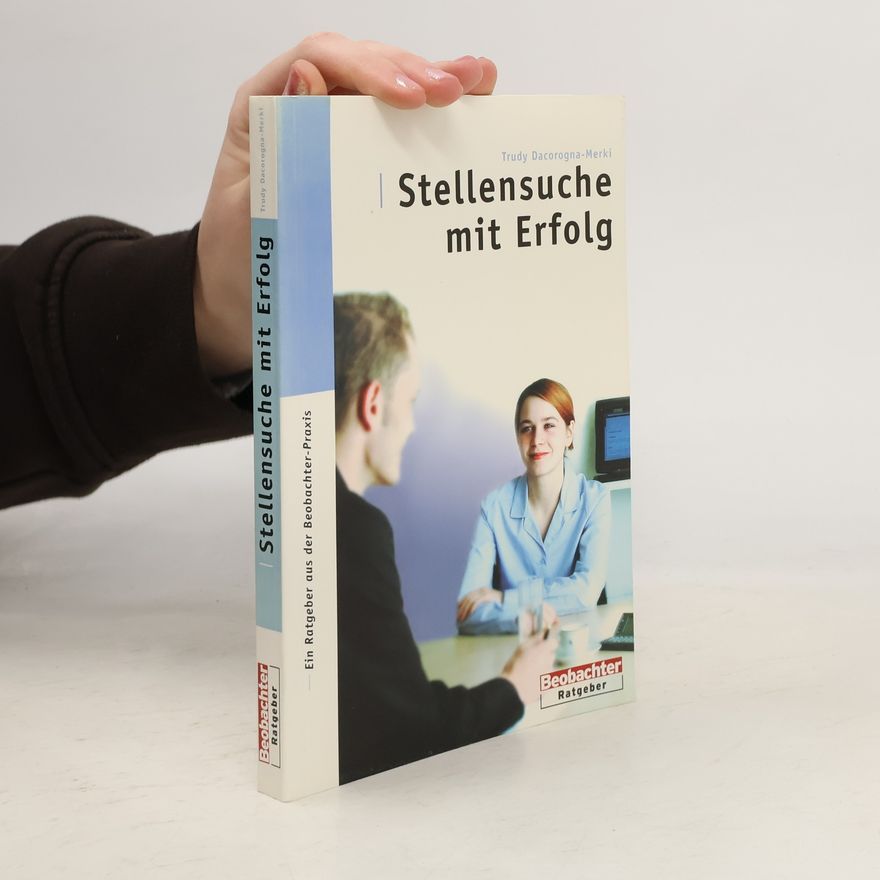 Trudy Dacorogna Merki Stellensuche mit Erfolg. Ein Ratgeber aus der Beobachter-Praxis