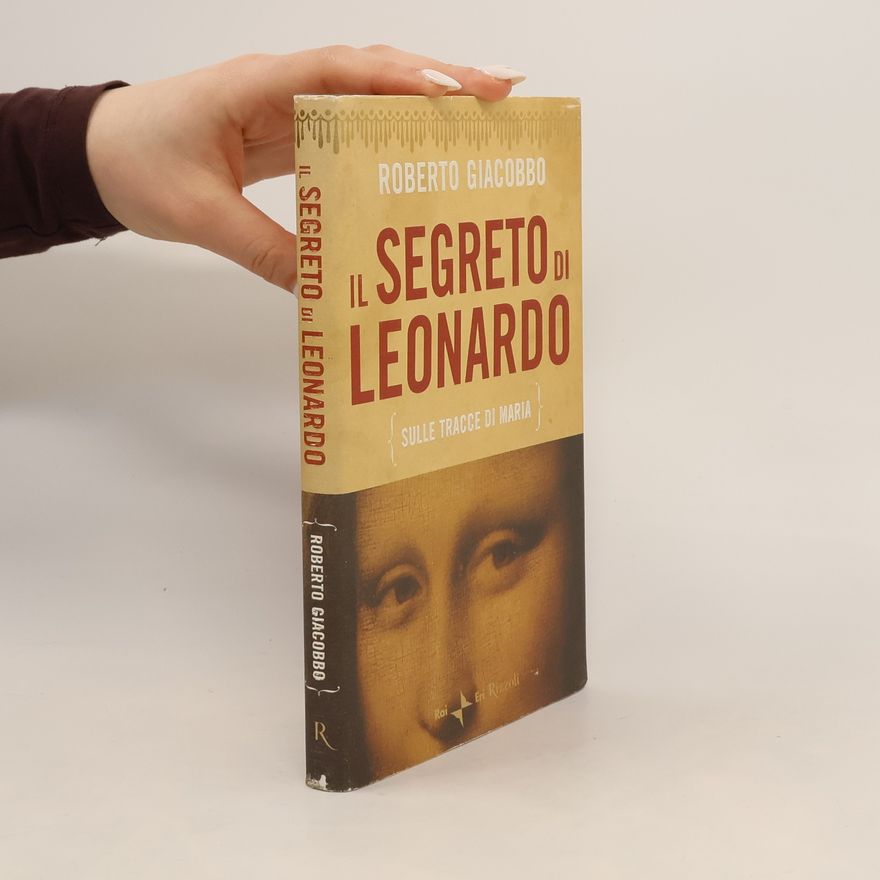 Roberto Giacobbo Il segreto di Leonardo