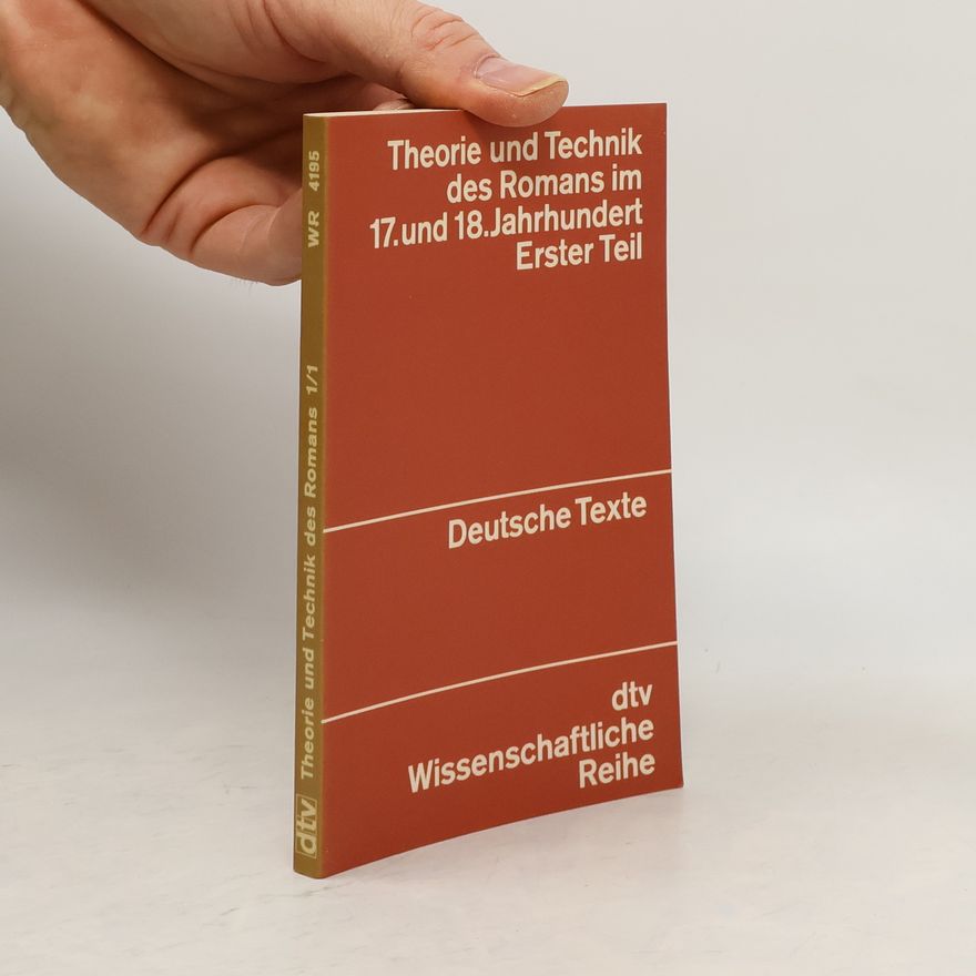 Conrad Wiedemann Wissenschaftliche Reihe - 1: Theorie und Technik des Romans im 17. und 18. Jahrhundert