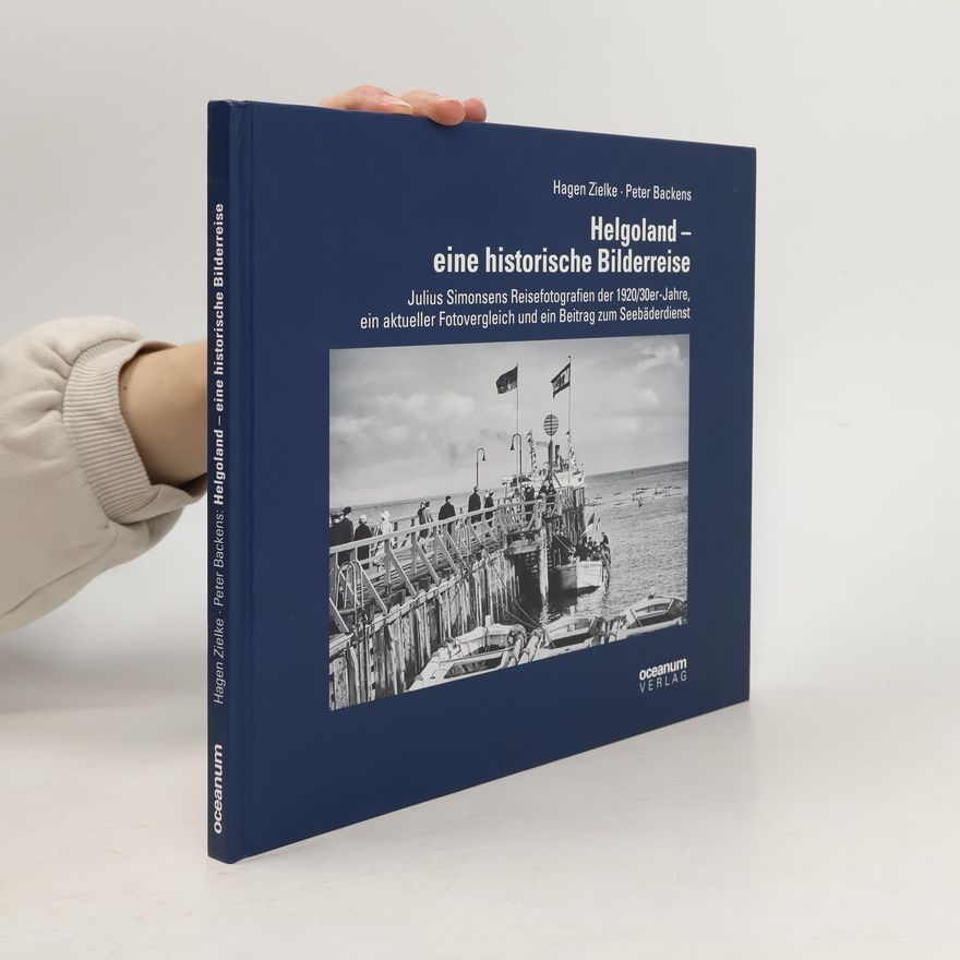Hagen Zielke Helgoland – eine historische Bilderreise