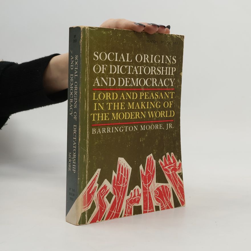 Barrington Moore Social Origins of Dictatorship and Democracy