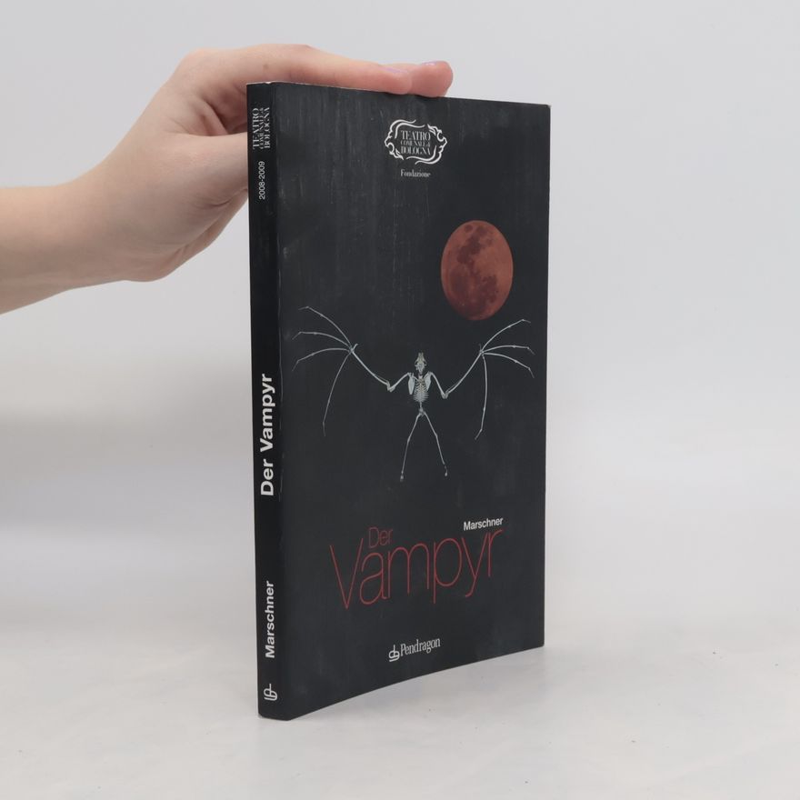 Heinrich Marschner Der Vampyr: Monografie d'opera