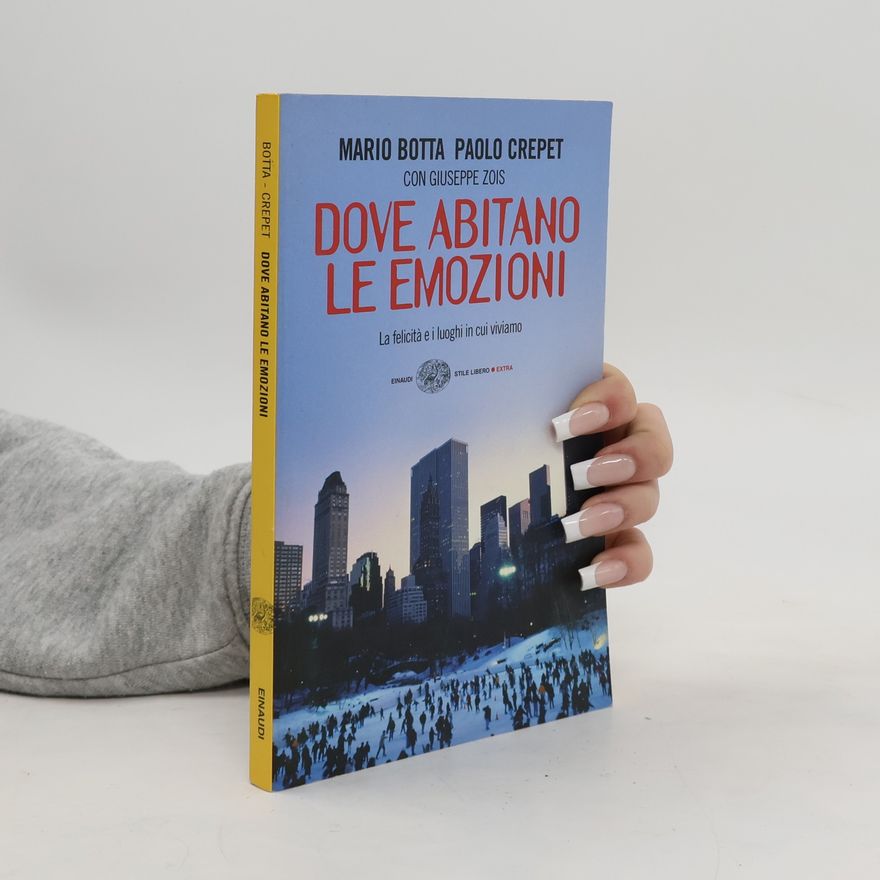 Giuseppe Zois Stile Libero Extra: Dove abitano le emozioni. La felicità e i luoghi in cui viviamo
