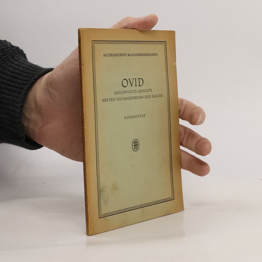 Publius Ovidius Naso Ausgewählte Gedichte aus den Metamorphosen und Elegien