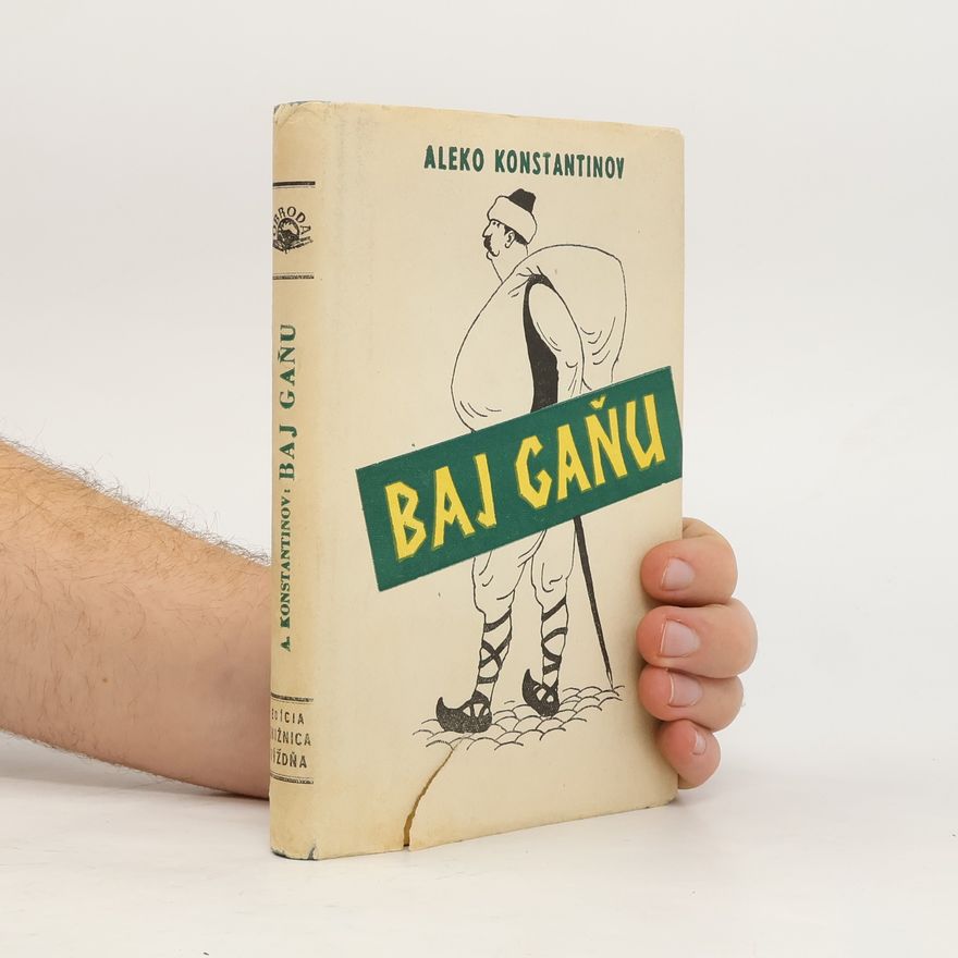 Aleko Konstantinov Baj gaňu a jiné prózy