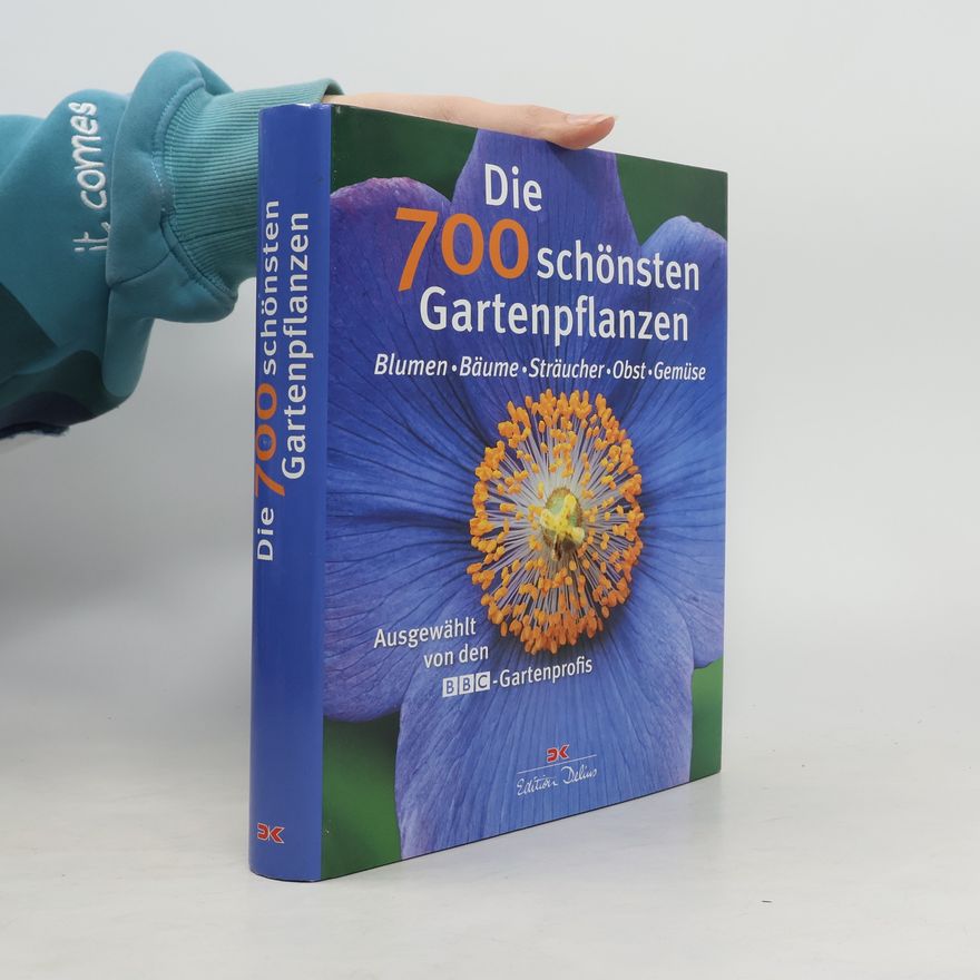 John Cushnie Die 700 schönsten Gartenpflanzen