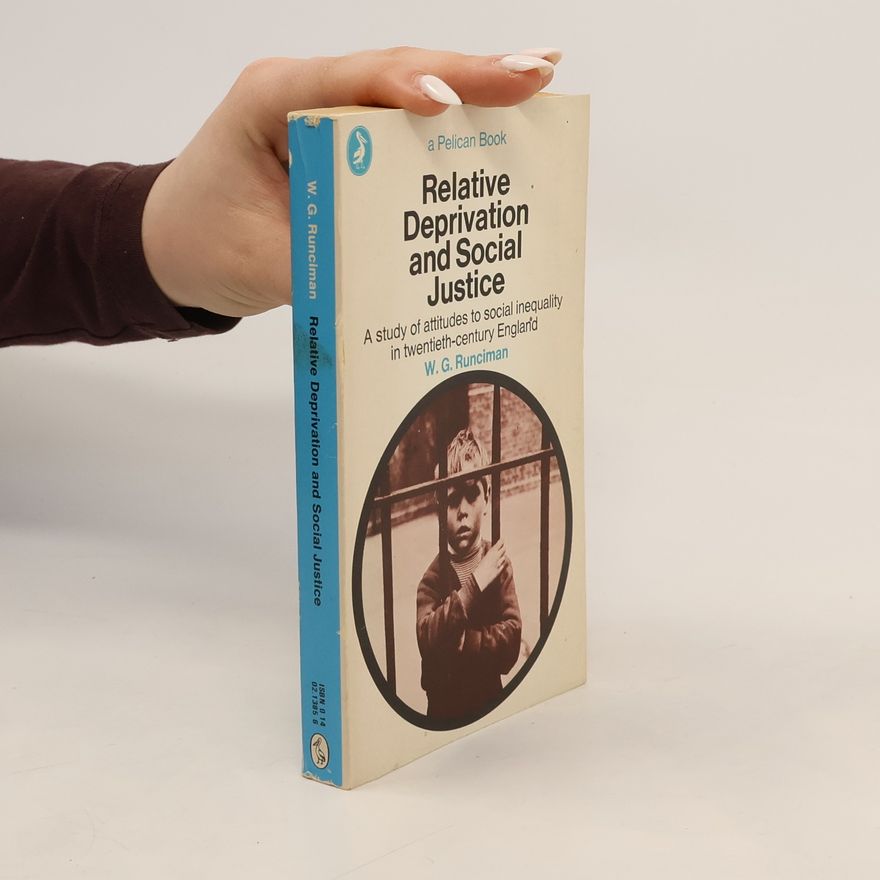 Walter Garrison Runciman Relative Deprivation and Social Justice