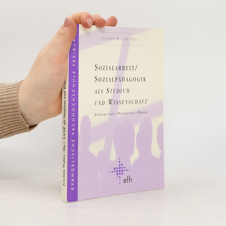 Joachim Walter Sozialarbeit, Sozialpädagogik als Studium und Wissenschaft