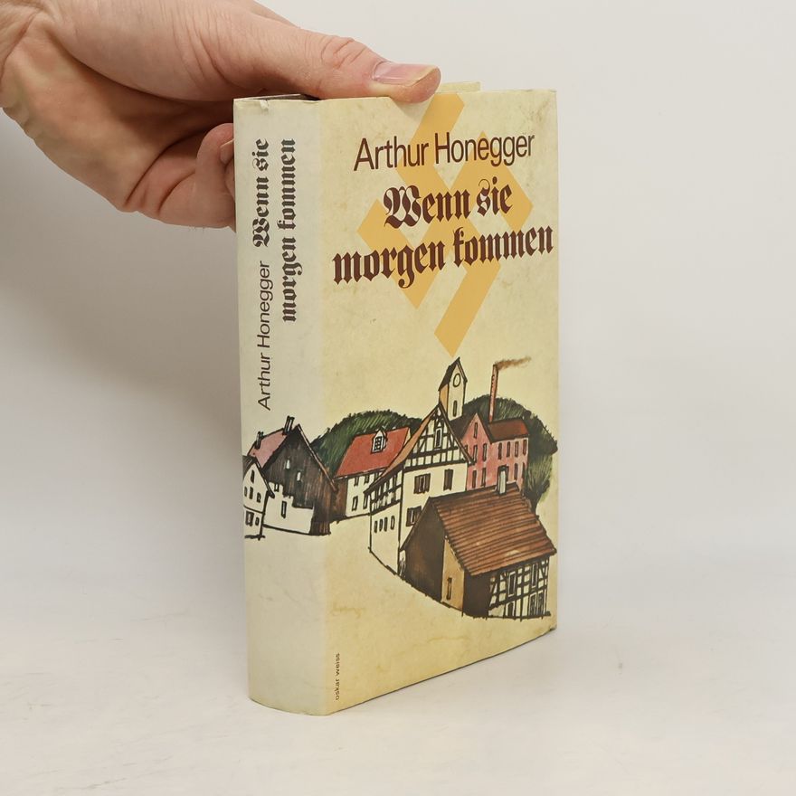 Arthur Honegger Wenn sie morgen kommen