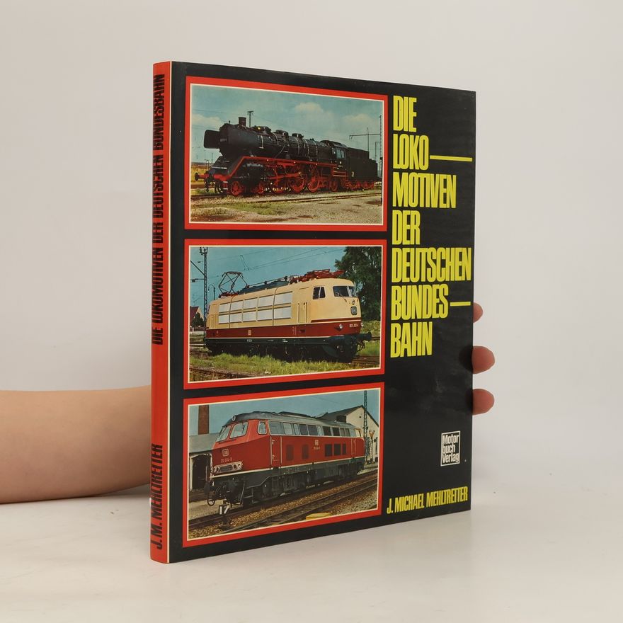 J. Michael Mehltretter Die Lokomotiven der Deutschen Bundesbahn