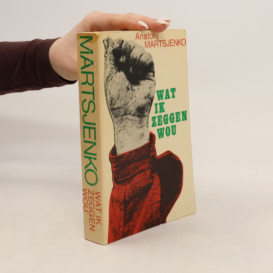 Anatoli Martsjenko Wat ik zeggen wou