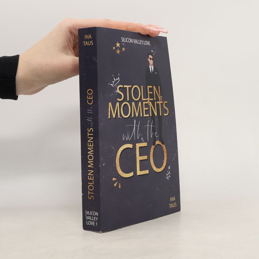 Ina Taus Silicon Valley Love - 1: Stolen Moments with the CEO