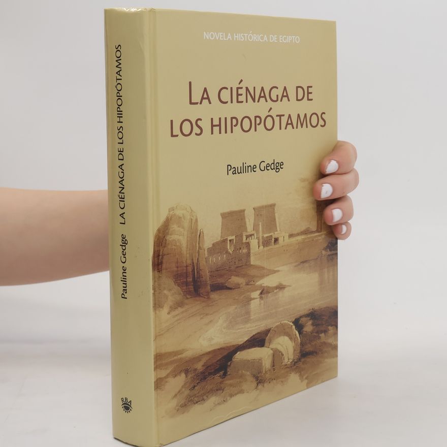 Pauline Gedge La ciénaga de los hipopótamos