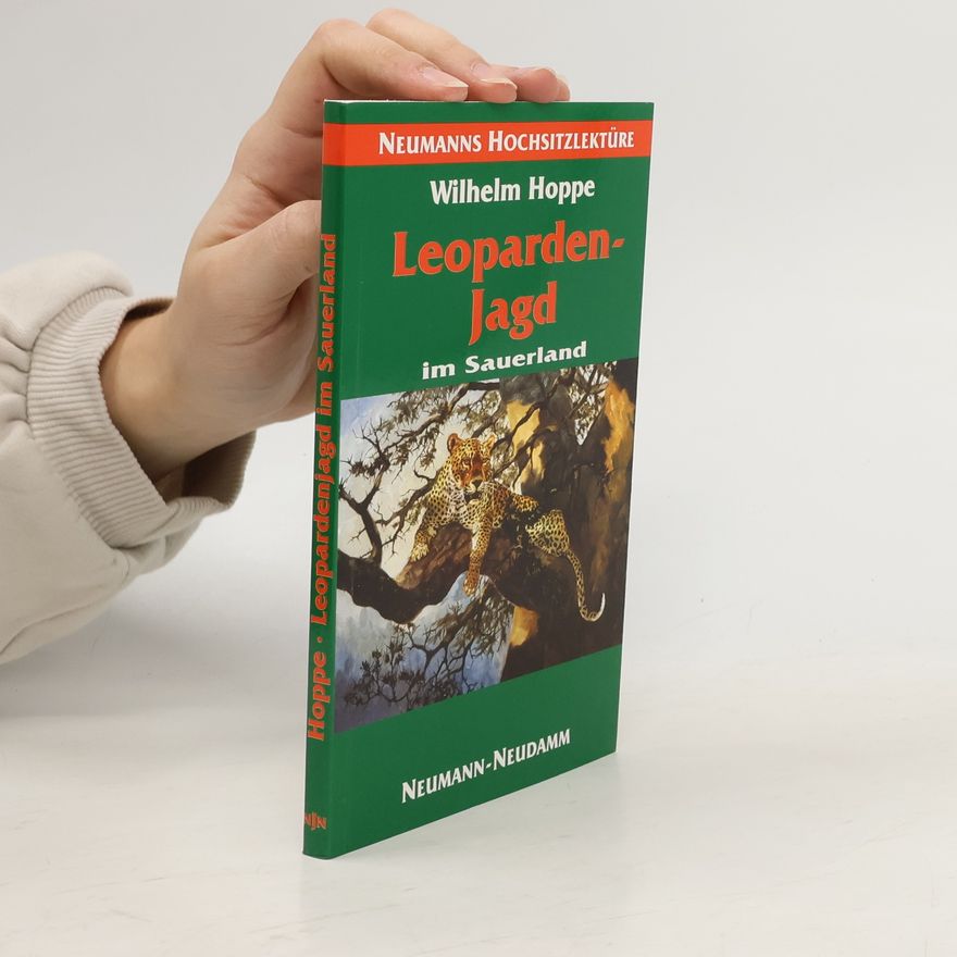 Wilhelm Hoppe Leopardenjagd im Sauerland