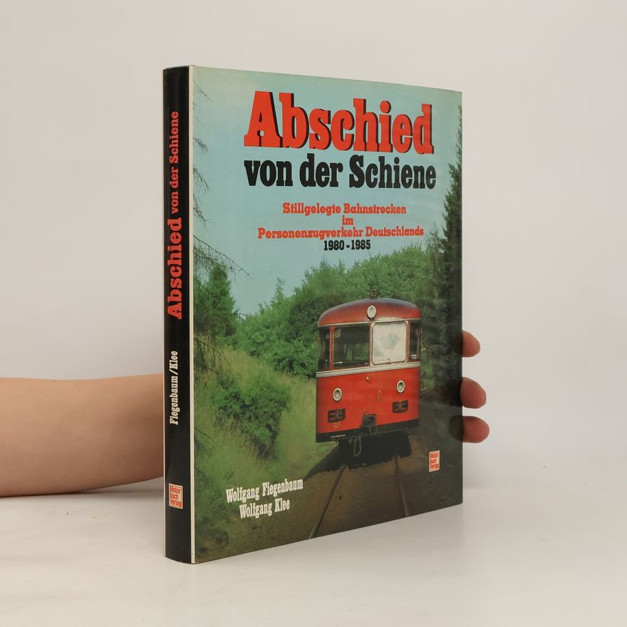 Wolfgang Fliegenbaum Abschied von der Schiene