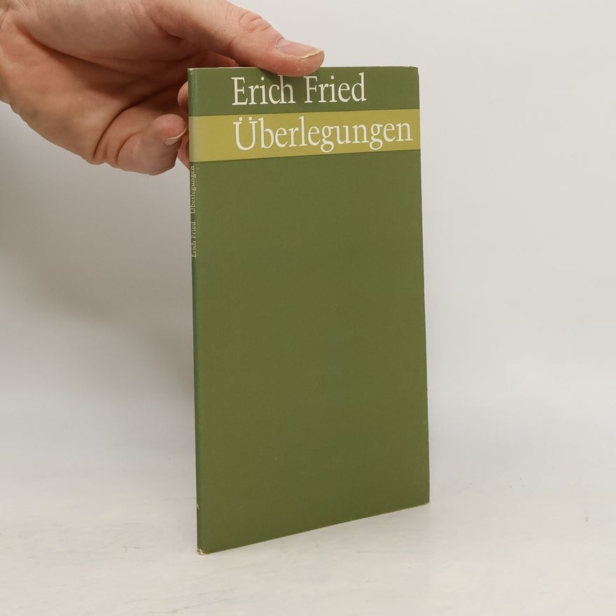 Erich Fried Überlegungen