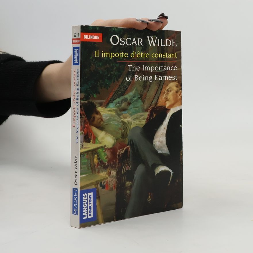 Oscar Wilde Langues pour tous: Il importe d'être constant / The Importance of Being Earnest