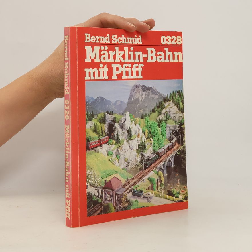 Bernd Schmid Märklin-Bahn mit Pfiff