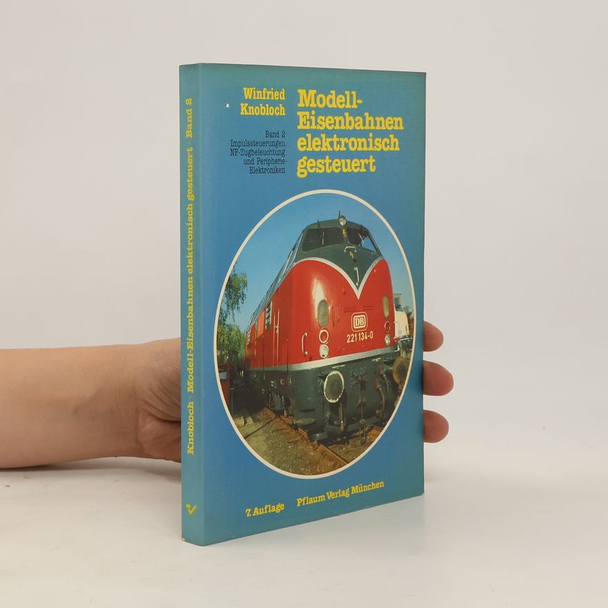 Winfried Knobloch Modell- Eisenbahnen elektronisch gesteuert