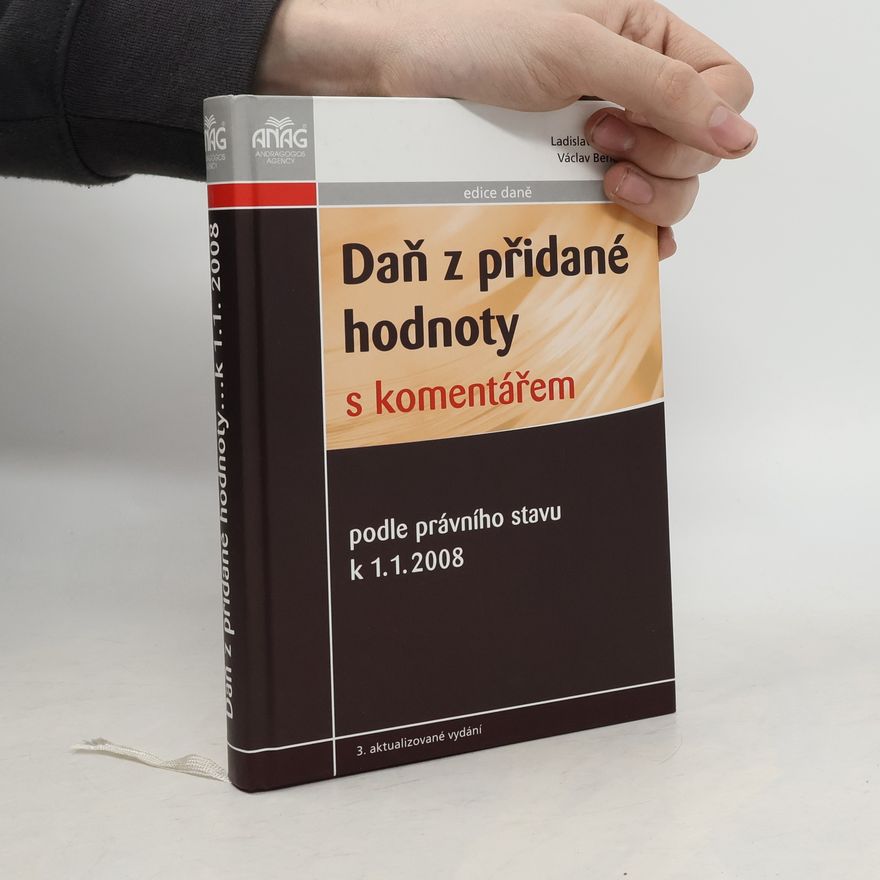 Václav Benda Daň z přidané hodnoty s komentářem : podle právního stavu k 1.1. 2008
