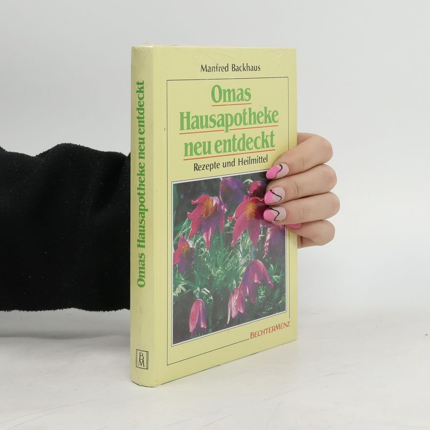 Manfred Backhaus Omas Hausapotheke neu entdeckt