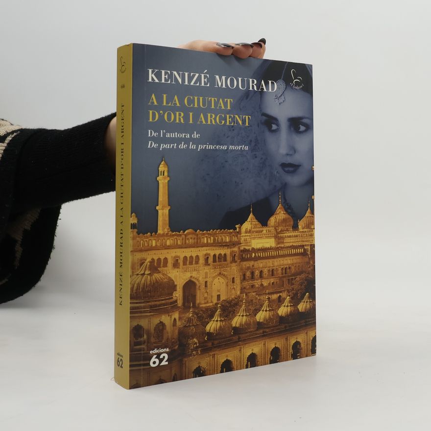 Kenizé Mourad A la ciutat d'or i argent