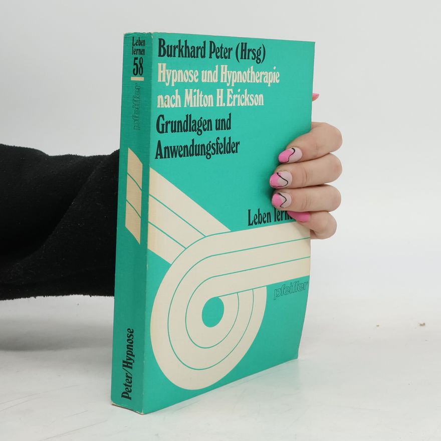 Peter Burkhard Hypnose und Hypnotherapie nach Milton H. Erickson