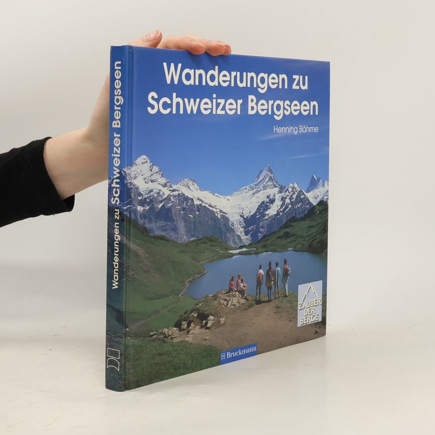 Henning Böhme Wanderungen zu Schweizer Bergseen
