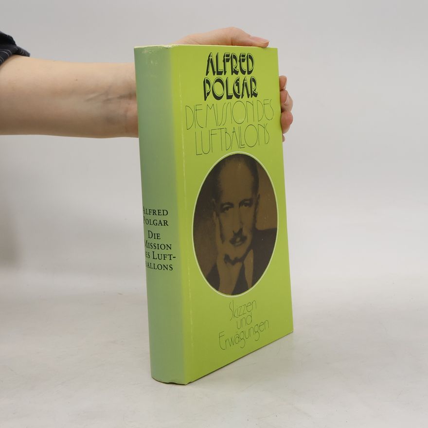 Alfred Polgar Die Mission des Luftballons