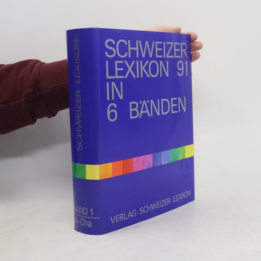 Autorenkollektiv Schweizer Lexikon 91 in 6 Bänden 1 A - Cha