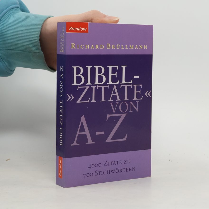 Richard Brüllmann Bibelzitate von A - Z