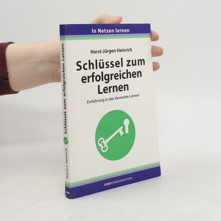 Horst Jürgen Heinrich Schlüssel zum erfolgreichen Lernen