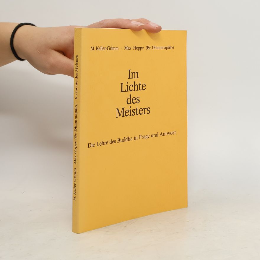 Max Hoppe Im Lichte des Meisters. Die Lehre des Buddha in Frage und Antwort