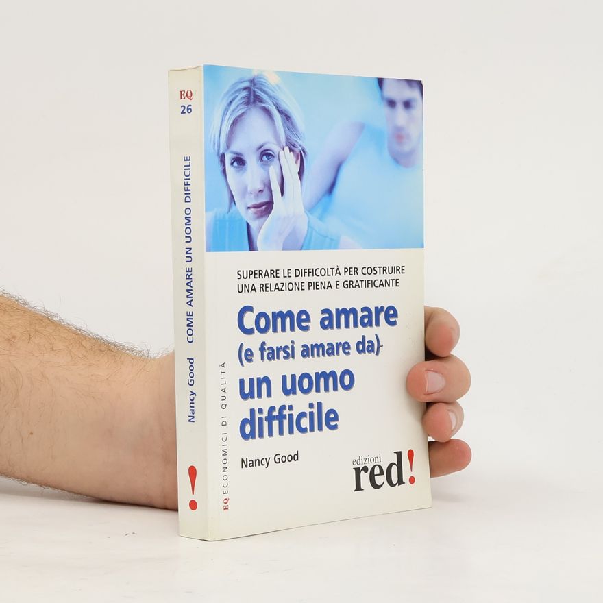Nancy Good Come amare (e farsi amare da) un uomo difficile