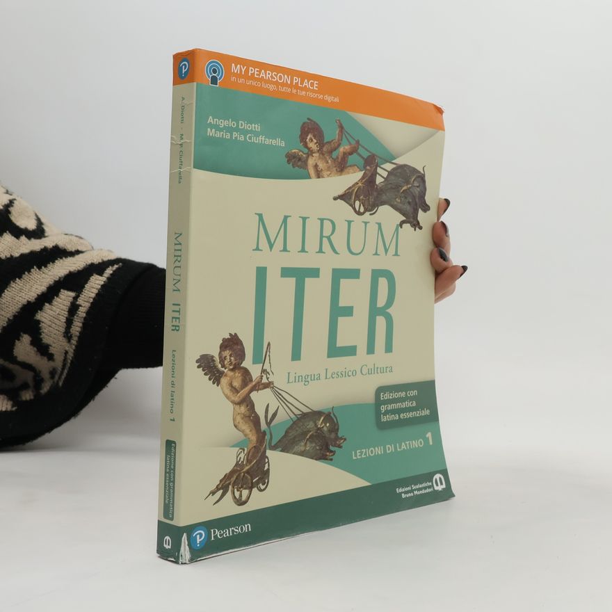 Maria Pia Ciuffarella Mirum Iter. Grammatica essenziale. Lezioni. Per le scuole superiori. Con e-book. Con espansione online